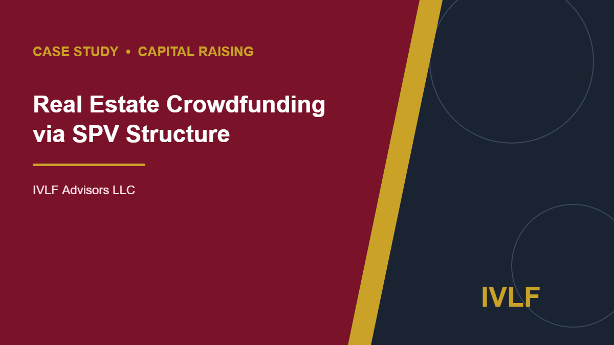Case study: real estate crowdfunding SPV structure – IVLF Advisors