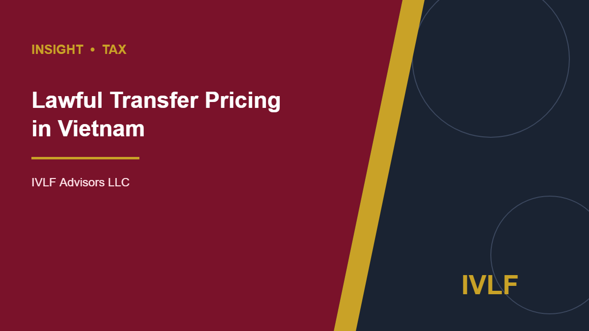 Lawful transfer pricing in Vietnam – arm’s length principle and compliance – IVLF Advisors